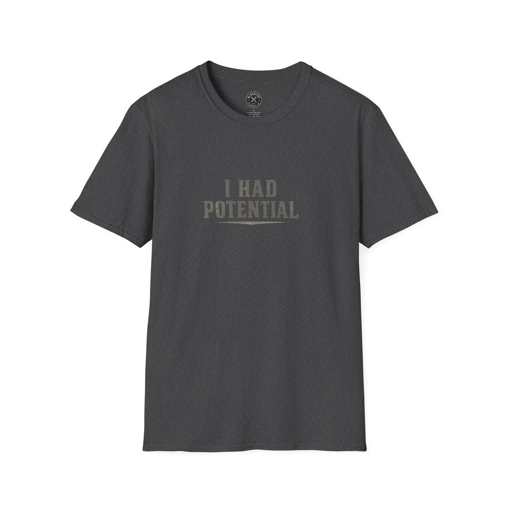 I Had Potential T-Shirt